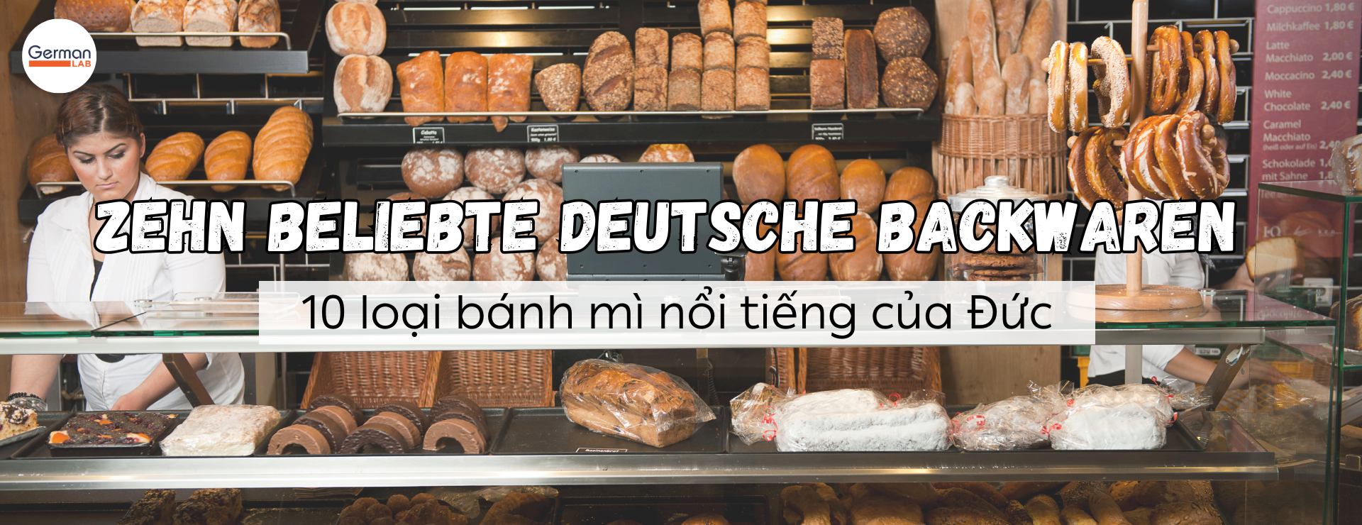 Zehn Beliebte Deutsche Backwaren - 10 loại bánh mì nổi tiếng của Đức
